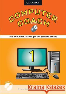 Computer Coach Book 1 with CD-ROM Denise Liddiard Helen Karlsen  9780521177542 Cambridge University Press - książka