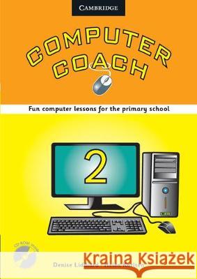 Computer Coach Book 2 with CD-ROM Denise Liddiard Helen Karlsen  9780521177559 Cambridge University Press - książka