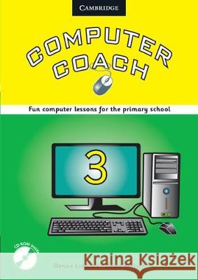 Computer Coach Book 3 with CD-ROM Denise Liddiard Helen Karlsen  9780521177566 Cambridge University Press - książka