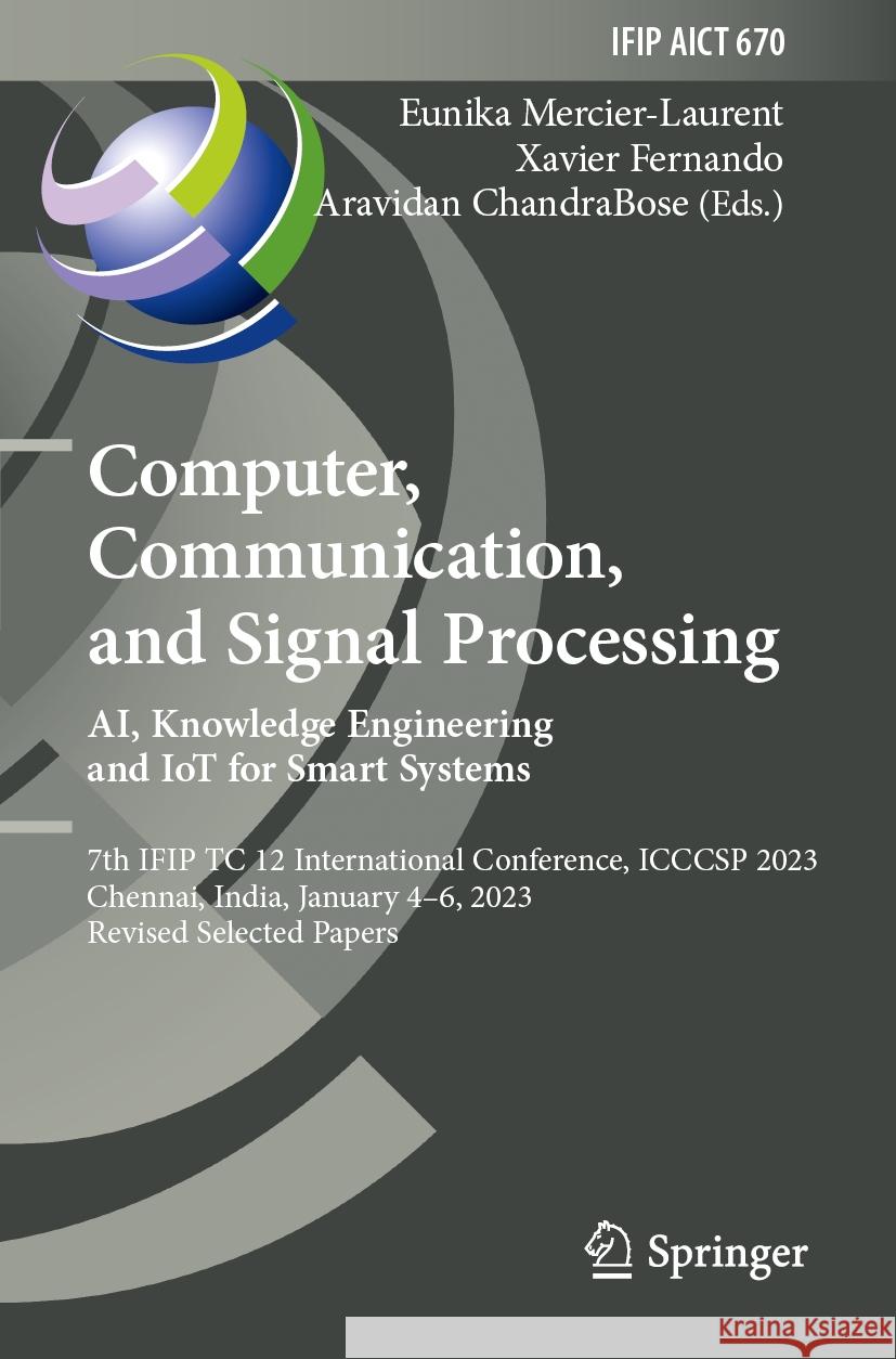 Computer, Communication, and Signal Processing. AI, Knowledge Engineering and IoT for Smart Systems  9783031434105 Springer Nature Switzerland - książka