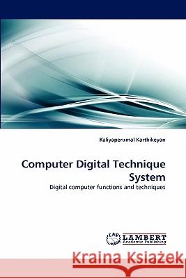 Computer Digital Technique System Kaliyaperumal Karthikeyan 9783844321524 LAP Lambert Academic Publishing - książka