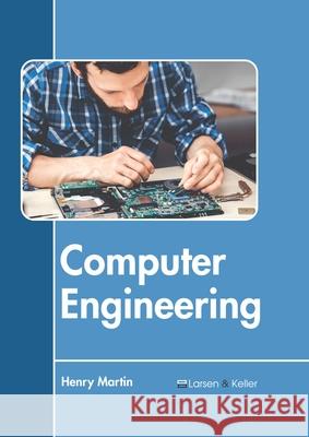 Computer Engineering Henry Martin 9781641723817 Larsen and Keller Education - książka