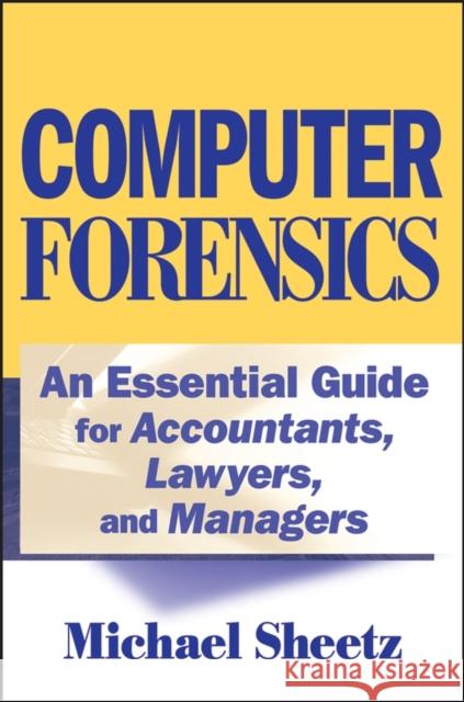 Computer Forensics Sheetz, Michael 9780471789321 John Wiley & Sons - książka
