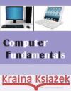 COMPUTER FUNDAMENTALs Chetna H. Kakkad 9781512191905 Createspace Independent Publishing Platform