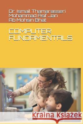 Computer Fundamentals Mohammad Asif Jan Ab Mohsin Bhat Ismail Thamarasseri 9781728754673 Independently Published - książka