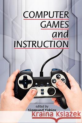 Computer Games and Instruction Tobias, Sigmund 9781617354083 State University of New York Press - książka