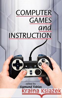 Computer Games and Instruction (Hc) Tobias, Sigmund 9781617354090 State University of New York Press - książka