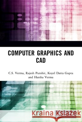 Computer Graphics and CAD Harsha Verma 9781032789880 Taylor & Francis Ltd - książka