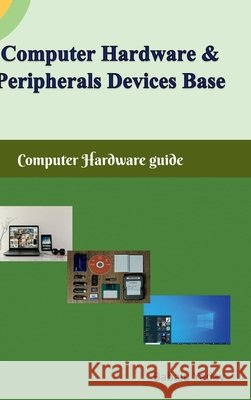 Computer hardware and peripherals device base: Computer hardware guide Babalu Yadav 9798903621866 Notion Press - książka