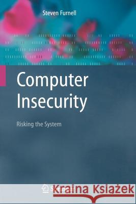 Computer Insecurity: Risking the System Furnell, Steven M. 9781852339432 Springer - książka