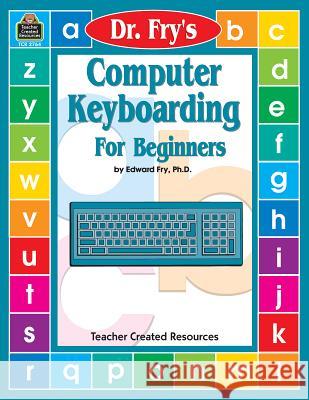 Computer Keyboarding by Dr. Fry Edward Fry 9781576907641 Teacher Created Resources - książka