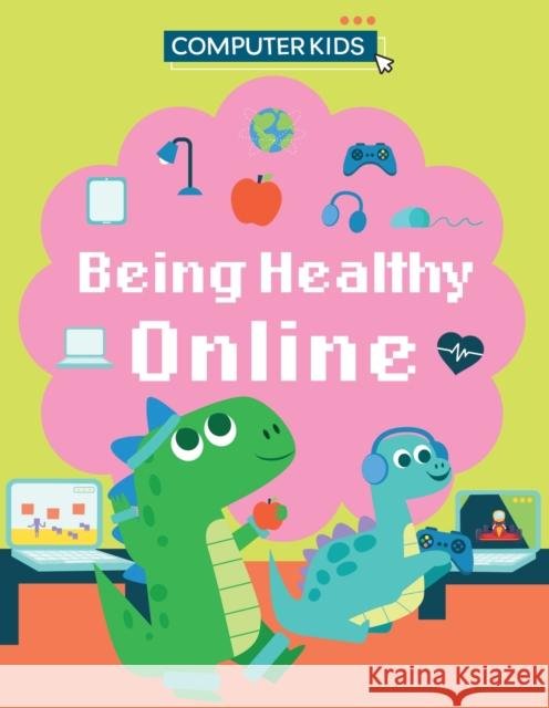 Computer Kids: Being Healthy Online Gifford, Clive 9781445188416 Hachette Children's Group - książka