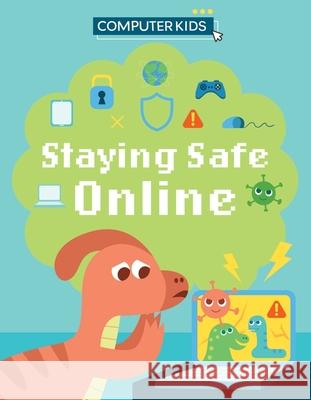 Computer Kids: Staying Safe Online Gifford, Clive 9781445188393 Hachette Children's Group - książka
