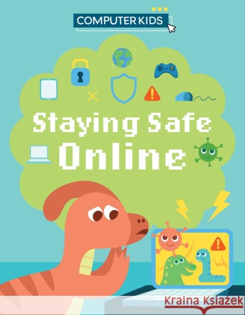 Computer Kids: Staying Safe Online Gifford, Clive 9781445188409 Hachette Children's Group - książka