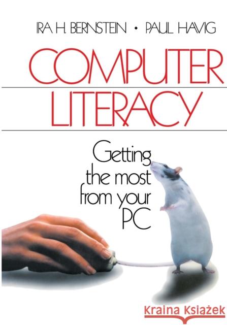 Computer Literacy: Getting the Most from Your PC Bernstein, Ira H. 9780761911395 Sage Publications - książka