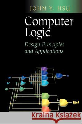 Computer Logic: Design Principles and Applications Hsu, John Y. 9780387953045 Springer - książka