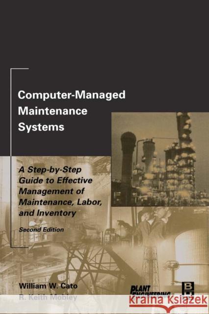 Computer-Managed Maintenance Systems Cato, William W. 9780750674737 Butterworth-Heinemann - książka