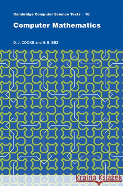 Computer Mathematics D. J. Cooke H. E. Bez 9780521273244 Cambridge University Press - książka