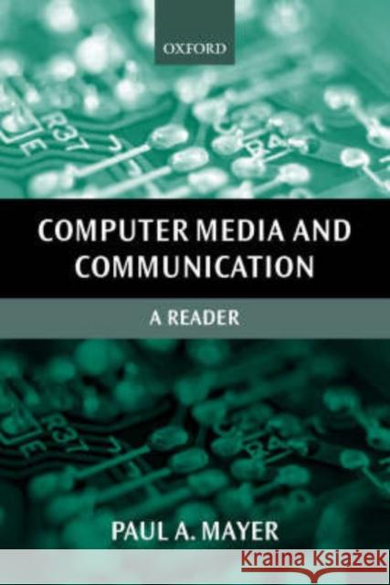 Computer Media and Communication: A Reader Mayer, Paul A. 9780198742579 Oxford University Press - książka