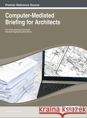 Computer-Mediated Briefing for Architects Alexander Koutamanis Koutamanis 9781466646476 Engineering Science Reference - książka