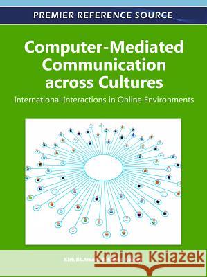 Computer-Mediated Communication across Cultures: International Interactions in Online Environments St Amant, Kirk 9781609608330 Information Science Publishing - książka