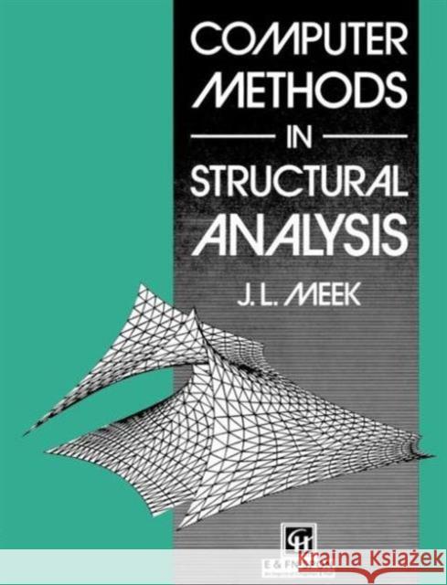 Computer Methods in Structural Analysis J.L. Meek J.L. Meek  9780419154402 Taylor & Francis - książka