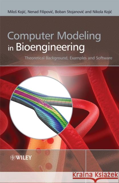 Computer Modeling in Bioengineering: Theoretical Background, Examples and Software Kojic, Milos 9780470060353 JOHN WILEY AND SONS LTD - książka