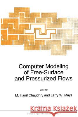 Computer Modeling of Free-Surface and Pressurized Flows M. Hanif Chaudhry                        L. Mays 9789401044172 Springer - książka