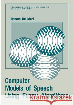 Computer Models of Speech Using Fuzzy Algorithms Renato D 9781461337447 Springer - książka