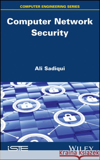 Computer Network Security Ali Sadiqui 9781786305275 Wiley-Iste - książka