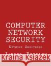 Computer Network Security: Network Analyzers Jarred Bettley 9781519222848 Createspace