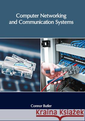 Computer Networking and Communication Systems Connor Butler 9781632409485 Clanrye International - książka
