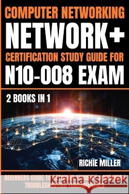 Computer Networking: Beginners Guide to Network Security & Network Troubleshooting Fundamentals Richie Miller 9781839381614 Pastor Publishing Ltd - książka