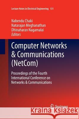 Computer Networks & Communications (Netcom): Proceedings of the Fourth International Conference on Networks & Communications Chaki, Nabendu 9781493946037 Springer - książka