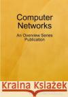 Computer Networks: An Overview Series Publication Goran Bezanoy 9780955815300 MIG Consulting Ltd