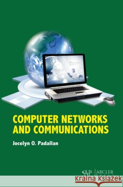 Computer Networks and Communications Jocelyn O. Padallan 9781773613840 Arcler Press - książka