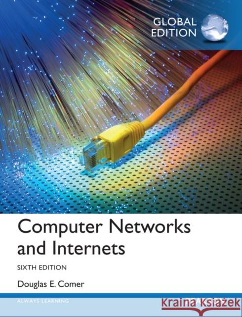 Computer Networks and Internets, Global Edition Comer, Douglas 9781292061177  - książka