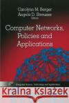 Computer Networks, Policies & Applications Carolynn M Berger, Angela D Streusse 9781612090887 Nova Science Publishers Inc