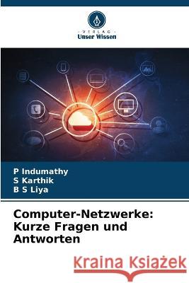 Computer-Netzwerke: Kurze Fragen und Antworten P Indumathy S Karthik B S Liya 9786205901144 Verlag Unser Wissen - książka