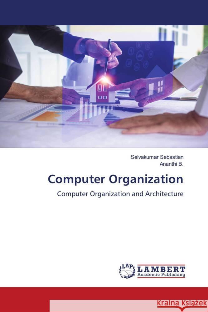 Computer Organization Selvakumar Sebastian Ananthi B 9786205513385 LAP Lambert Academic Publishing - książka