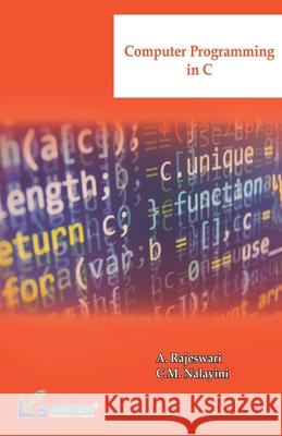 Computer Programming in C A. Rajeswari C. M. Nalayini 9789386638496 Bonfring Technology Solutions - książka