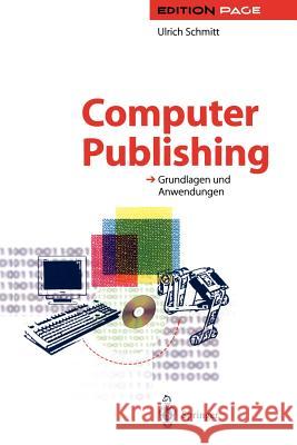 Computer Publishing: Grundlagen Und Anwendungen Schmitt, Ulrich 9783642957314 Springer - książka