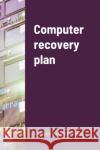 Computer recovery plan Dougglas Hurtad 9781716414893 Lulu.com