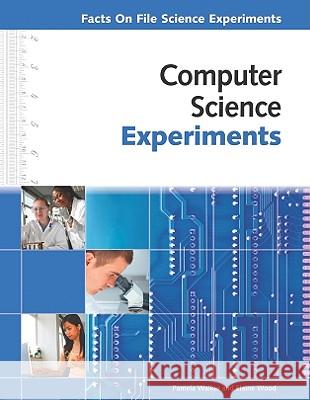 Computer Science Experiments Pamela Walker and Elaine Wood            Pam Walker 9780816078066 Facts on File - książka