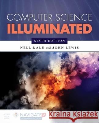 Computer Science Illuminated Nell Dale John Lewis 9781284055917 Jones & Bartlett Publishers - książka