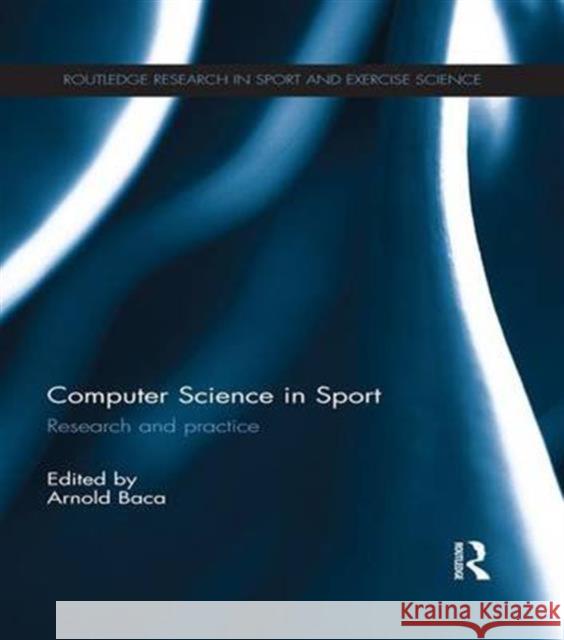 Computer Science in Sport: Research and Practice Arnold Baca 9781138695146 Routledge - książka