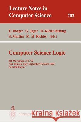 Computer Science Logic: 6th Workshop, Csl'92, San Miniato, Italy, September 28 - October 2, 1992. Selected Papers Börger, Egon 9783540569923 Springer - książka