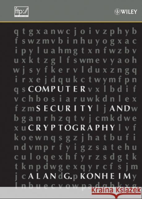 Computer Security and Cryptography Alan G. Konheim 9780471947837 Wiley-Interscience - książka