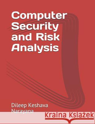 Computer Security and Risk Analysis Dileep Keshav 9781731512895 Independently Published - książka