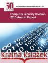 Computer Security Division 2010 Annual Report Nist 9781493763399 Createspace